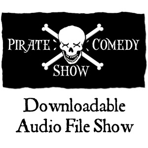 Pirate Comedy Show Downloadable Audio File Show